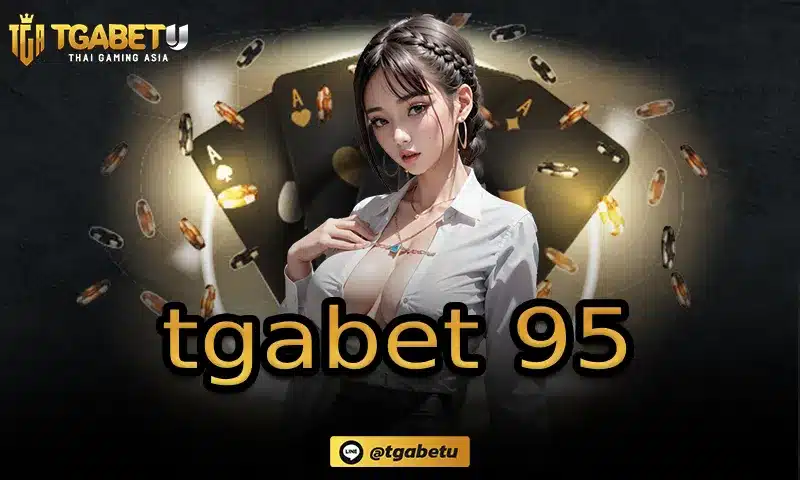 tgabet 95 เว็บเกมออนไลน์แบบครบวงจร สมัครรับโปรโมชั่นเด็ด ๆ 2024 ได้เลย